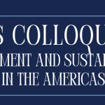 Post image for “Environment and Sustainability in the Americas”: CLAS Colloquium